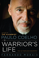 Paulo Coelho: A Warrior's Life