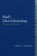 Paul's Glory-Christology: Tradition and Rhetoric