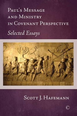 Paul's Message and Ministry in Covenant Perspective: Selected Essays - Hafemann, Scott J.