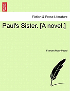 Paul's Sister. [A Novel.]