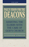 Paul's Vision for the Deacons: Study Guide