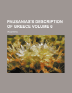 Pausanias's Description of Greece; Volume 6