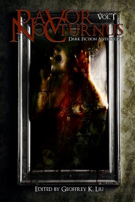 Pavor Nocturnus: Dark Fiction Anthology - Abell, Brent, and Hegre, O D, and Sorondo, Marc