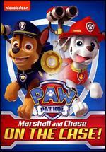 PAW Patrol: Marshall and Chase - On the Case!
