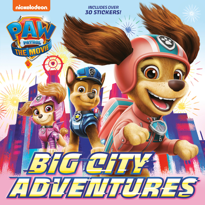 Paw Patrol: The Movie: Big City Adventures (Paw Patrol) - 