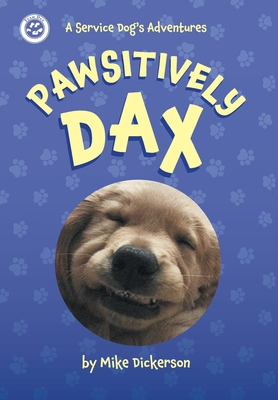 Pawsitively Dax - Dickerson, Mike