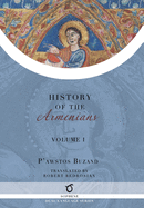 Pawstos Buzand's History of the Armenians: Volume 1