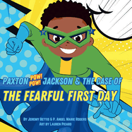 Paxton Pow Pow Jackson & The Case of the Fearful First Day