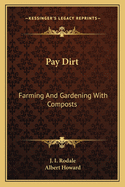 Pay Dirt: Farming And Gardening With Composts
