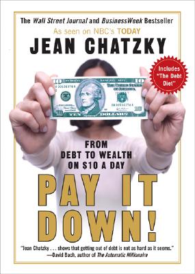 Pay It Down!: From Debt to Wealth on $10 a Day - Chatzky, Jean Sherman