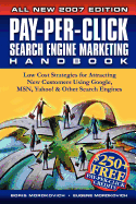 Pay-Per-Click Search Engine Marketing Handbook: Low Cost Strategies to Attracting New Customers Using Google, Yahoo & Other Search Engines