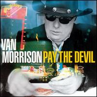 Pay the Devil - Van Morrison