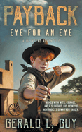 Payback: Eye for an Eye: A Classic Western Adventure