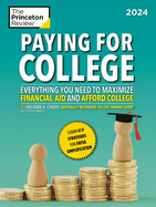 Paying for College, 2024: Everything You Need to Maximize Financial Aid and Afford College