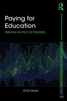 Paying for Education: Debating the Price of Progress - Davies, Peter