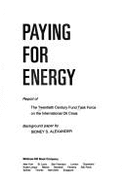 Paying for Energy: Report of the Twentieth Century Fund Task Force on the International Oil Crisis: Background Paper