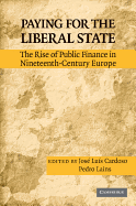 Paying for the Liberal State: The Rise of Public Finance in Nineteenth-Century Europe