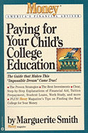 Paying for Your Childs College Education: The Guide That Makes This Impossible Dream Come True - Smith, Marguerite, and Schurenberg, Eric, and Money Magazine