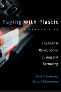 Paying with Plastic, Second Edition: The Digital Revolution in Buying and Borrowing