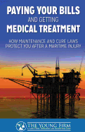 Paying Your Bills and Getting Medical Treatment: How Maintenance and Cure Laws Protect You After a Maritime Injury