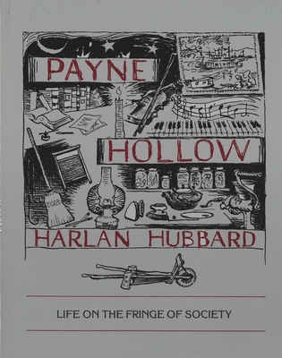 Payne Hollow: Life on the Fringe of Society - Hubbard, Harlan