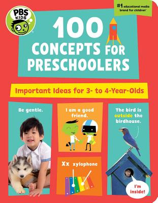 PBS Kids 100 Concepts for Preschoolers, 8: Important Ideas for 3-4 Year-Olds - Pbs Kids, The Early Childhood Experts at