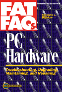 PC Hardware Fat FAQs - Bigelow, Stephen J