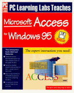 PC Learning Labs Teaches Microsoft Access 95 with Disk