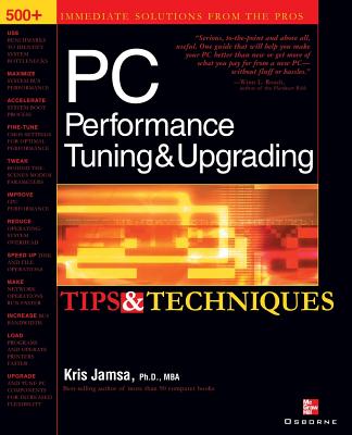 PC Performance Tuning & Upgrading Tips & Techniques - Jamsa, Kris, Dr. (Conductor)
