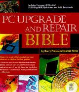 PC Upgrade and Repair Bible: With CDROM
