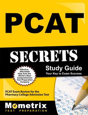 PCAT Secrets Study Guide: PCAT Exam Review for the Pharmacy College Admission Test - Mometrix Pharmacy School Admissions Test Team (Editor)