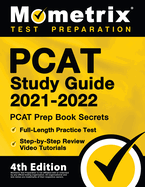 PCAT Study Guide 2021-2022 - PCAT Prep Book Secrets, Full-Length Practice Test, Step-by-Step Review Video Tutorials: [4th Edition]