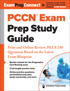 Pccn(r) Exam Prep Study Guide: Print and Online Review, Plus 250 Questions Based on the Latest Exam Blueprint