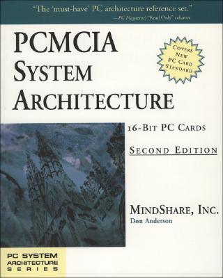 PCMCIA System Architecture: 16-Bit PC Cards - Anderson, Don, and Mindshare Inc
