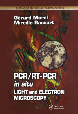 Pcr/Rt- PCR in Situ: Light and Electron Microscopy - Morel, Gerard, and Raccurt, Mireille