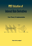 PDE Valuation of Interest Rate Derivatives: From Theory To Implementation - Kohl-Landgraf, Peter