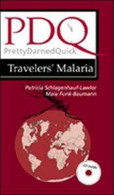 PDQ Travellers' Malaria: Pretty Darned Quick - Schlagenhauf-Lawlor, Patricia