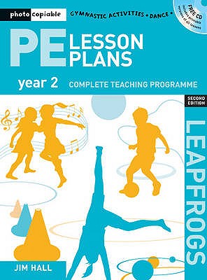 PE Lesson Plans Year 2: Photocopiable Gymnastic Activities, Dance and Games Teaching Programmes - Hall, Jim
