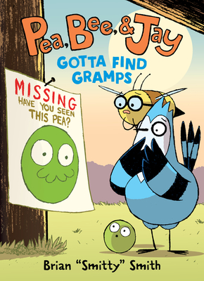 Pea, Bee, & Jay #5: Gotta Find Gramps - 