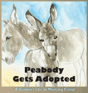 Peabody Gets Adopted: A Story Based on Events at Mustang Camp