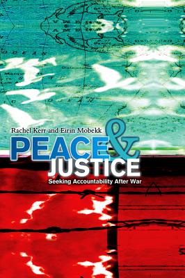 Peace and Justice - Kerr, Rachel, and Mobekk, Eirin