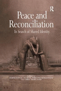 Peace and Reconciliation: In Search of Shared Identity