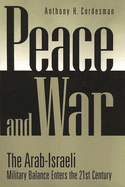 Peace and War: The Arab-Israeli Military Balance Enters the 21st Century