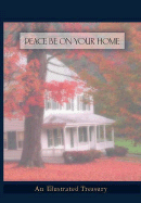 Peace Be on Your Home: An Illustrated Treasury - Moody Press (Creator)