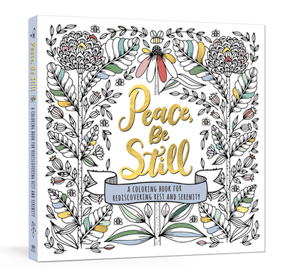 Peace, Be Still: A Coloring Book for Rediscovering Rest and Serenity - Ink & Willow
