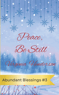Peace Be Still: Abundant Blessings Series