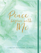 Peace Begins with Me Journal: A 365-Day Devotional Journal