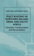 Peace Building in Northern Ireland, Israel and South Africa: Transition, Transformation and Reconciliation