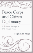 Peace Corps and Citizen Diplomacy: Soft Power Strategies in U.S. Foreign Policy