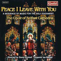 Peace I Leave With You - Ian Barber (organ); Michael Robinson (bass); William Smith (treble)